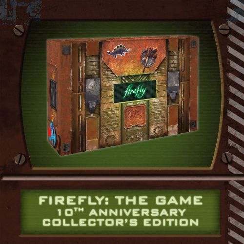 Firefly: The Game 10th Anniversary Collectors edition